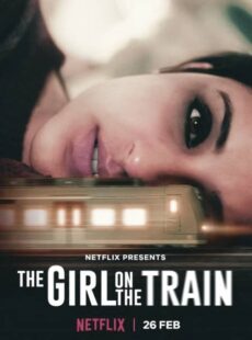 دانلود فیلم The Girl on the Train 2021 دختری در قطار