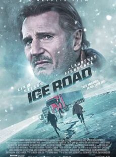 دانلود فیلم The Ice Road 2021 جاده یخی