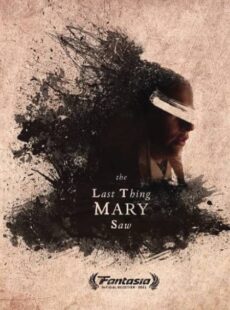 دانلود فیلم The Last Thing Mary Saw 2021 آخرین چیزی که مری دید