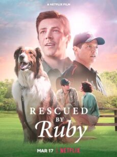 دانلود فیلم Rescued by Ruby 2022 نجات یافته توسط روبی