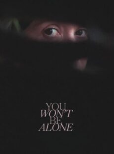 دانلود فیلم You Won’t Be Alone 2022 تنها نخواهی بود