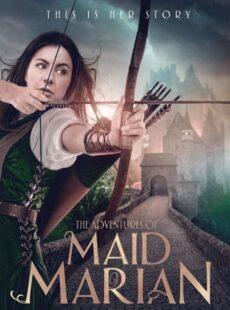 دانلود فیلم The Adventures of Maid Marian 2022 ماجراهای ندیمه ماریان