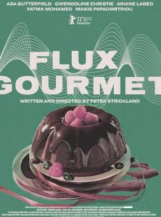 دانلود فیلم Flux Gourmet 2022 خوراک دل‌ پیچه
