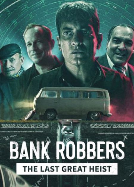 Bank Robbers The Last Great Heist 2022 3 دانلود مستند Bank Robbers: The Last Great Heist 2022 دزدان بانک: آخرین سرقت بزرگ